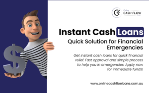 Instant Cash Loans: Quick Solution for Financial Emergencies