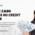 quick cash loans no credit check