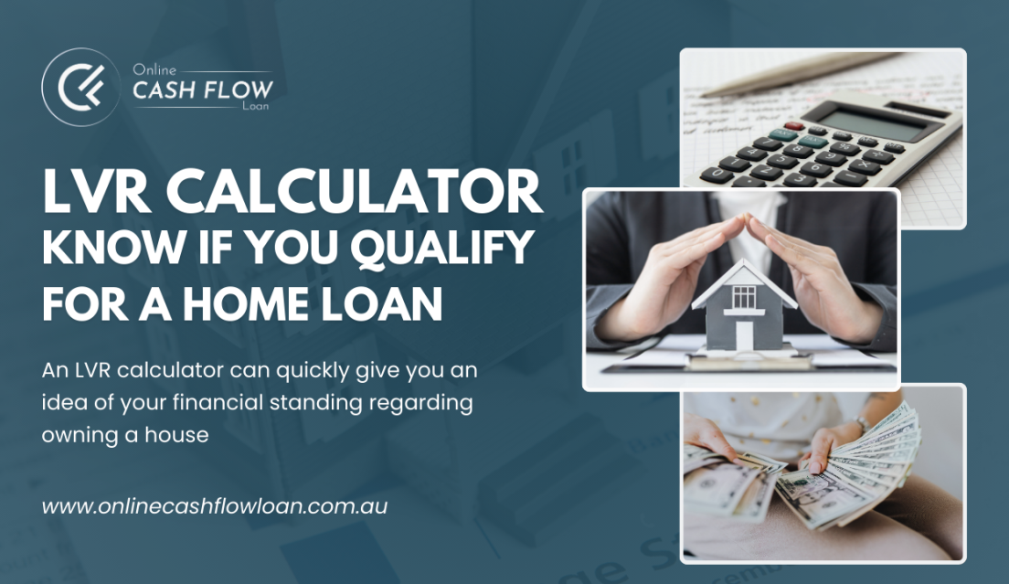 LVR calculator can quickly give you an idea